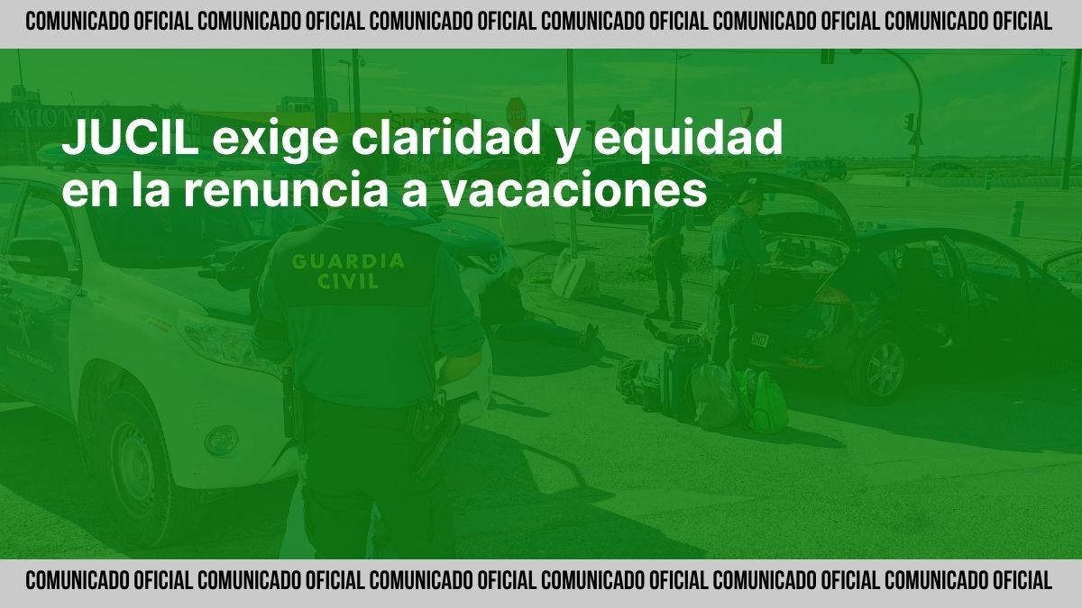 Representantes de JUCIL exigen claridad y justicia en la compensación por la renuncia retribuida a las vacaciones dentro de la Guardia Civil.