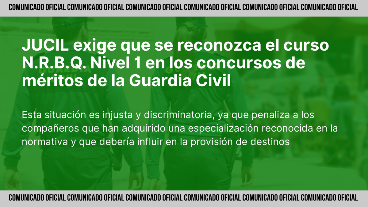 Representantes de JUCIL reclaman el reconocimiento del curso NRBQ Nivel 1 en los concursos de méritos de la Guardia Civil.