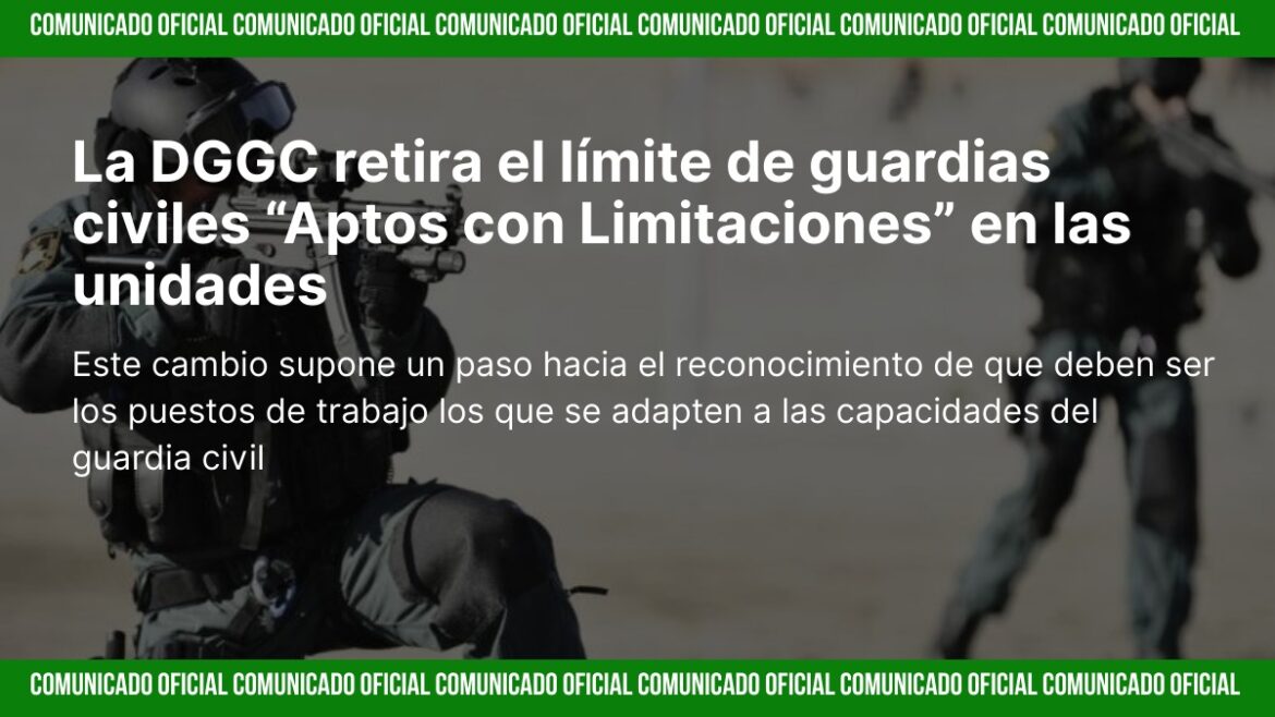 Guardia Civil elimina propuesta de cupos máximos para personal apto con limitaciones tras rechazo de JUCIL