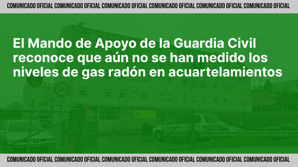 Dependencias de la Guardia Civil pendientes de mediciones de gas radón según normativa de seguridad laboral.